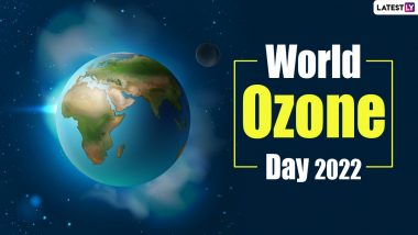 World Ozone Day 2022 Date & Theme: Know About The Significance and Ways of Observing International Day for the Preservation of the Ozone Layer