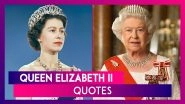 Queen Elizabeth II Quotes: Powerful Words To Remember UK&rsquo;s Longest-Serving Monarch