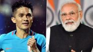PM Narendra Modi Congratulates Sunil Chhetri on Getting Honoured by FIFA As 3rd Highest Active Men Goal Scorer of Football in World