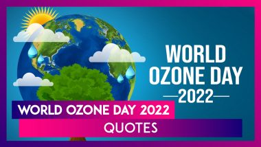 World Ozone Day 2022 Quotes To Share on the Day to Learn More About Ozone Layer Depletion