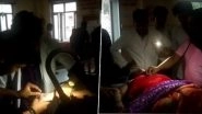 Video: Doctors Treat Patients Under Mobile Torch Light in Uttar Pradesh Hospital After Prolonged Power Cut