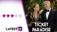 Ticket to Paradise Movie Review: George Clooney, Julia Roberts&rsquo; Parental Rivalry Shines In This Fun, Laid-Back Romcom! (LatestLY Exclusive)