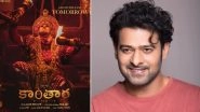 Kantara: Prabhas Watches Rishab Shetty&rsquo;s Thriller for the Second Time; Calls It a &lsquo;Must Watch Film in Theatres&rsquo; (View Post)