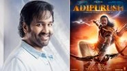 Adipurush: Vishnu Manchu Trashes Rumours Claiming He Had Run Down Teaser of the Prabhas-Starrer Film