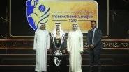Sports News | International League T20 Trophy Unveiled in Dubai