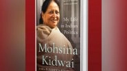 India News | Veteran Congress Leader Mohsina Kidwai Announces Release of Her Autobiography