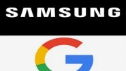 Tech News | Samsung, Google to Now Offer Support for Each Other's Smart Home Ecosystems