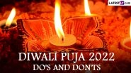 Diwali Puja 2022 Dos and Don&rsquo;ts: From Correct Lakshmi Puja Vidhi to Avoiding Inauspicious Customs, Here&rsquo;s Everything To Keep in Mind for Celebrating Deepavali