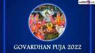 Govardhan Puja 2022 Date in India: Annakut Puja Customs, Pratipada Tithi, Significance and More About Lord Krishna Festival Celebrated a Day After Diwali