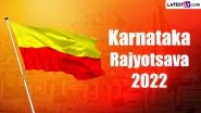 Karnataka Rajyotsava 2022 Date: Know History, Karnataka Formation Day Celebration and Significance of Observing the Annual State Public Holiday