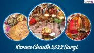Karwa Chauth 2022 Sargi Time and Puja Muhurat: Know All About Upvas Date, Moonrise Timing in India and Traditions of the Auspicious Fasting Festival