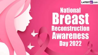 National BRA Day 2022 Date and Significance: Know All About the History of Breast Cancer Treatment and How To Observe National Breast Reconstruction Awareness Day
