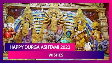 Durga Ashtami 2022 Wishes and Greetings To Share With Loved Ones During Pujo