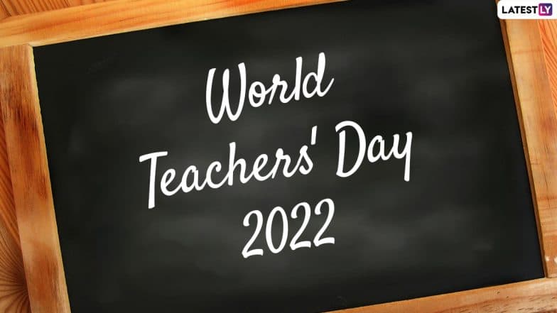 Happy World Teachers’ Day 2022 Wishes and Greetings: Share These Images and HD Wallpapers To Let Your Teachers Know How Much You Appreciate Them