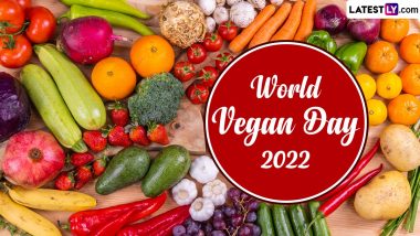 World Vegan Day 2022 Date and Significance: Know About the History and Ways of Observing the Day That Promotes Veganism as a Feasible Lifestyle Option
