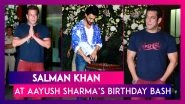 Salman Khan&rsquo;s First Public Appearance Post Dengue; Actor Attends Aayush Sharma&rsquo;s Birthday Bash