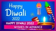 Advance Diwali 2022 Wishes, Images, Greetings and Messages To Share With Family and Friends