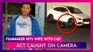 On Camera: Filmmaker Kamal Kishor Mishra Hits Wife With Car After She Accuses Him Of Cheating; Case Registered