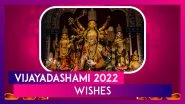 Vijayadashami 2022 Wishes: Share Messages With Your Loved Ones on the Occasion of Durga Visarjan