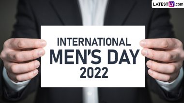 International Men’s Day 2022 Date and Significance: Know All About This Celebration and Ways To Observe This Unofficial Holiday Dedicated to All Men