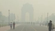 Delhi Air Pollution: Air Quality Remains &lsquo;Severe&rsquo; for Third Consecutive Day; Noida Records &lsquo;Highly Toxic&rsquo; 529 AQI, Gurugram at 478