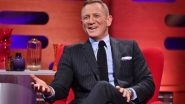 James Bond Actor Daniel Craig Sheds Light on His Favourite Bond Film; Says, &lsquo; Being Famous Is Foreign to Me&rsquo;