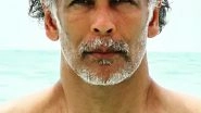Milind Soman Birthday: Hot AF Pics of Former Supermodel Ageing Like Fine Wine!