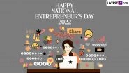 National Entrepreneur&rsquo;s Day 2022 Images & HD Wallpapers for Free Download Online: WhatsApp Messages, Greetings and Quotes To Share on This Day