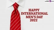 Happy Men&rsquo;s Day 2022 Images, Greetings & HD Wallpapers For Free Download Online: Share WhatsApp Status Video, Quotes and Messages on International Men&rsquo;s Day