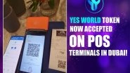 Business News | YES WORLD Revolutionizing the Payments Ecosystem, Accepted for Payments in Dubai Now
