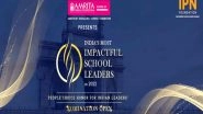 Business News | IPN India Forumin Association with Amrita Vishwa Vidyapeetham to HONOUR 100 SCHOOL LEADERS from PAN India