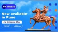 Reliance Jio Launches 5G Services in Pune, Says Punekars Will Now Have Internet Speed of 1 Gbps