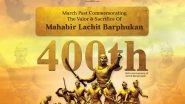 India News | PM Modi to Address Closing Ceremony of Year-long Celebrations of Lachit Barphukan's 400th Birth Anniversary