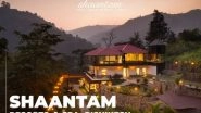 Business News | Rishikesh's Shaantam Resorts Voted Amongst Best Resorts in the World for Record 4th Year