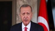 World News | Erdogan Continues the Airstrikes and Wants to Launch a New Ground Operation in Syria