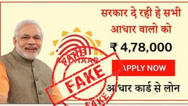 Aadhaar Card Holders Can Get Rs 4,78,000 Loan From Central Government? PIB Fact Check Debunks Fake Claim