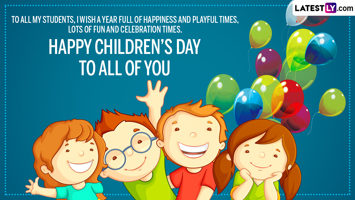 Children's Day 2022 Wishes From Teachers: Happy Bal Diwas Quotes ...