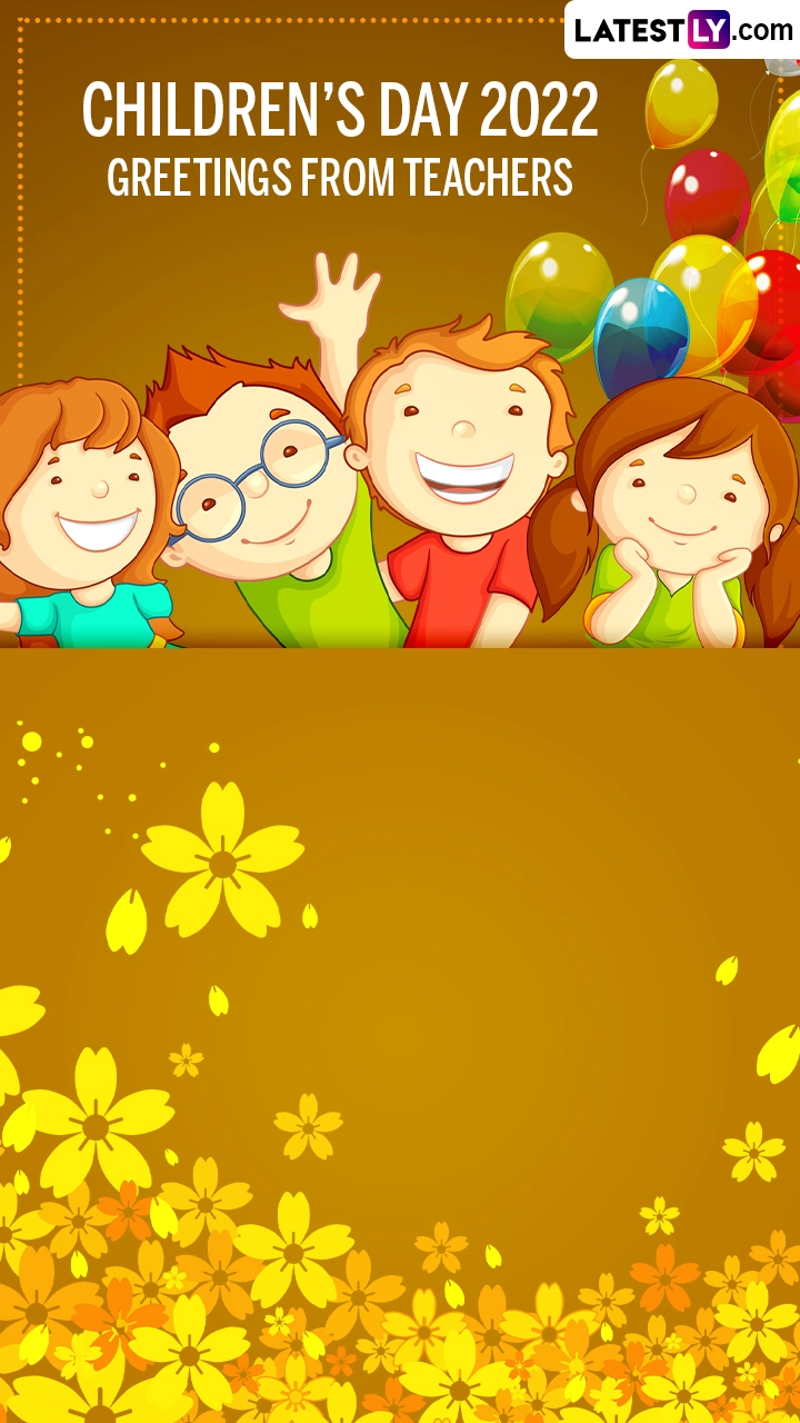 Happy Children&rsquo;s Day 2022 Greetings From Teachers for Their Loving Students