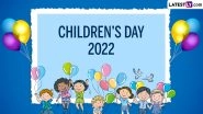 Happy Children&rsquo;s Day 2022 Messages From Parents: Share These Beautiful Greetings and Lovely Thoughts as Images, HD Wallpapers and SMS With Your Children