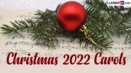 Christmas 2022 Carols: All-Time Favourite Christmas Songs and Melodies You Can Add to Your Playlist This Holiday Season