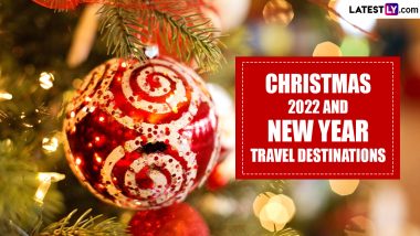 Christmas and New Year Travel Destinations: The Best Places You Can Visit This Winter As You Enter 2023 and Bid Farewell to 2022