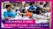 Coronavirus In India: Country Records 474 Covid-19 Cases And One Death In A Day