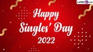 Singles&rsquo; Day 2022 Images and HD Wallpapers for Free Download Online: Share Wishes, Greetings, WhatsApp Messages and Quotes Dedicated to All the Singles
