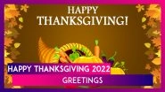 Happy Thanksgiving 2022 Messages and Greetings for Sharing With Loved Ones on This Holiday