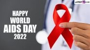 World AIDS Day 2022 Images and HD Wallpapers for Free Download Online: Messages, Quotes and Sayings To Observe The Annual Global Event&nbsp;