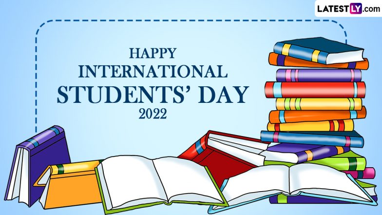 International Students’ Day 2022 Wishes and Greetings: Share WhatsApp Messages, Quotes, Images, HD Wallpapers and SMS To Celebrate this Occasion
