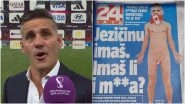 John Herdman Naked Image Put On Croatia&rsquo;s Newspaper After Canada Football Coach Made &lsquo;We Will Eff Them&rsquo; Remark in FIFA World Cup Qatar 2022