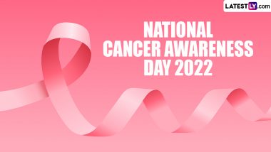 National Cancer Awareness Day 2022 Date and Significance: Know History and Ways To Observe This Day in India Raising Awareness About Cancer