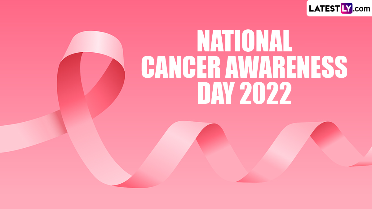 Festivals & Events News When Is National Cancer Awareness Day 2022