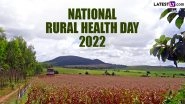 National Rural Health Day 2022 Date: Know All About Significance and Ways To Observe the Day Dedicated to Americans Who Live in Rural Areas